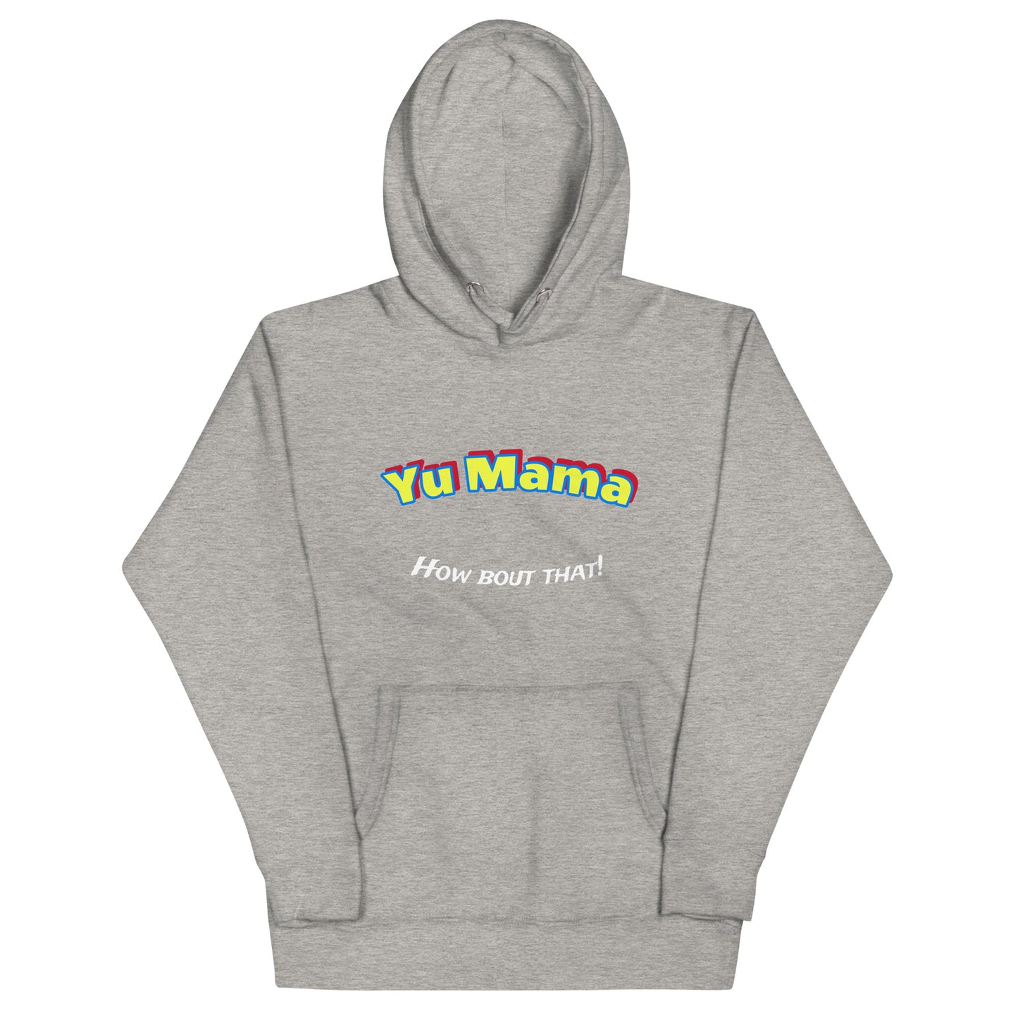 "Yu Mama How bout that!" Hoodie