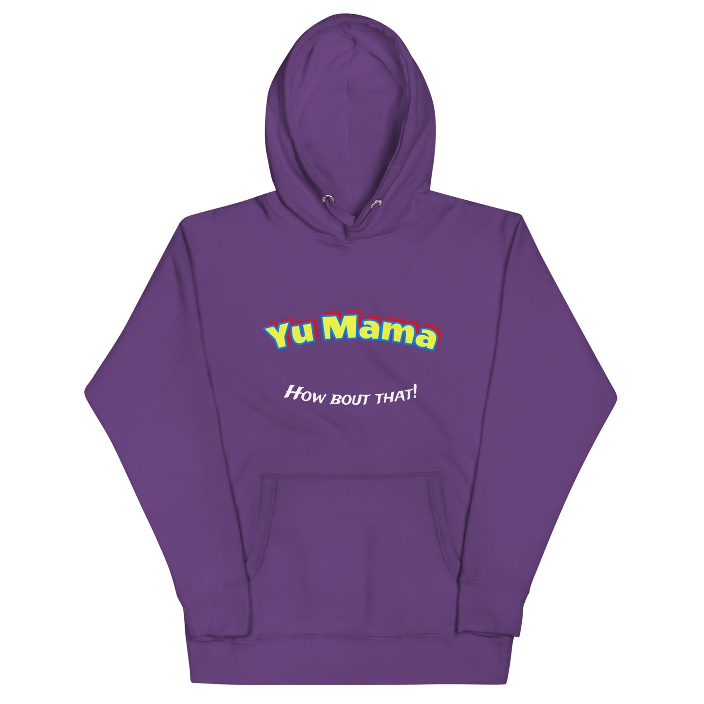 "Yu Mama How bout that!" Hoodie